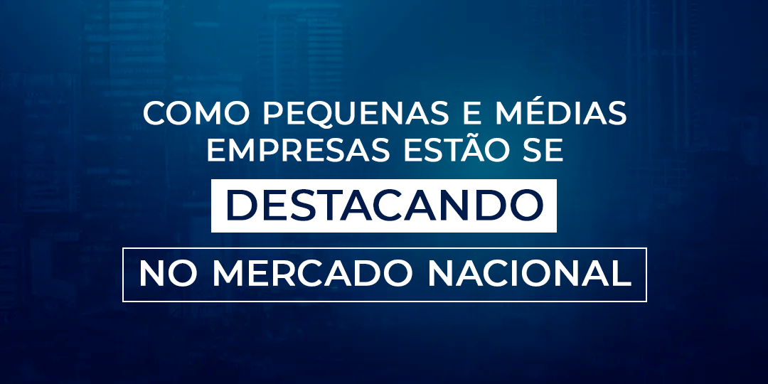 Como destacar pequenas e médias empresas no mercado